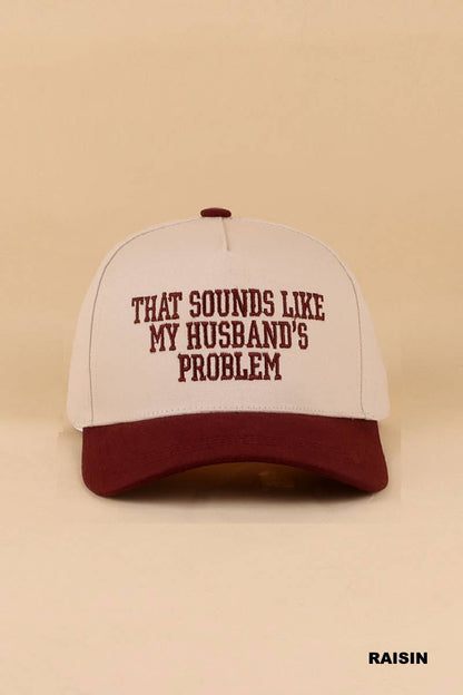 0512 That Sounds Like My Husband’s Problem Two Tone Cotton Hat SI