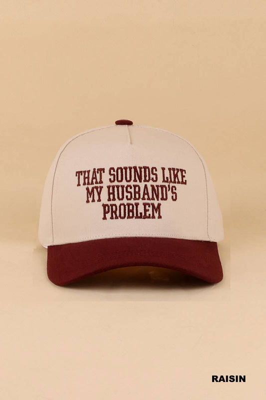 0512 That Sounds Like My Husband’s Problem Two Tone Cotton Hat SI