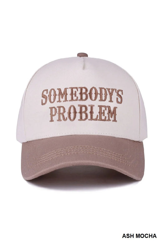 Somebody's Problem Cap